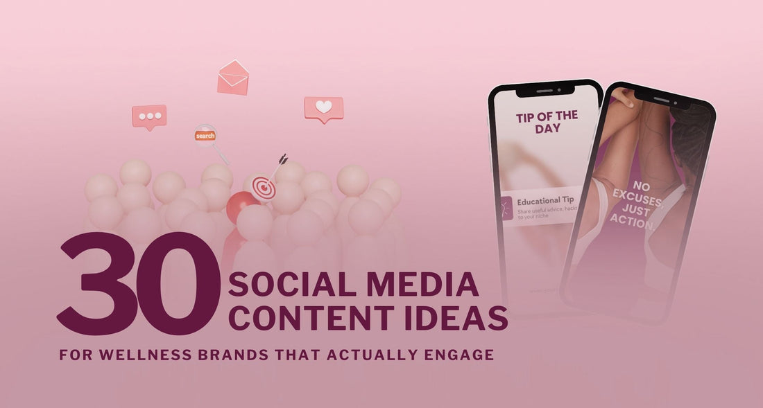 30 Social Media Content Ideas for Wellness Brands That Actually Engage
