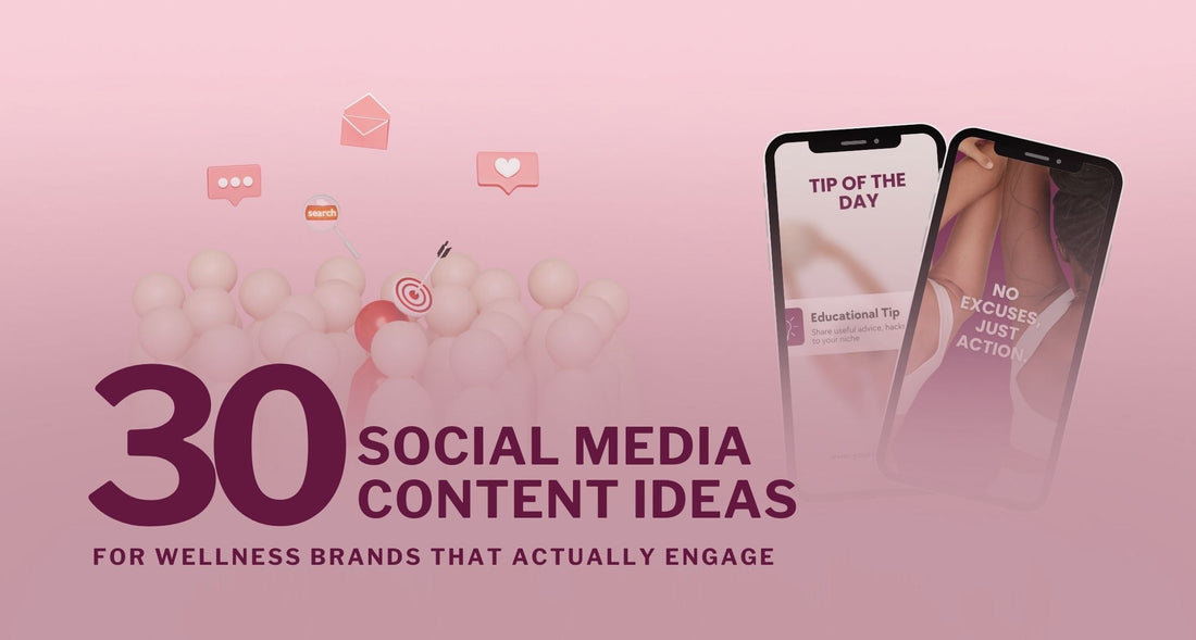 30 Social Media Content Ideas for Wellness Brands That Actually Engage