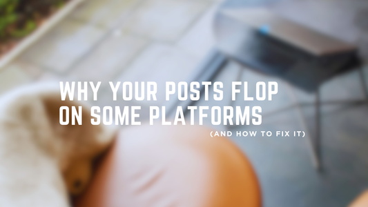 Why Your Posts Flop on Some Platforms (and How to Fix It)
